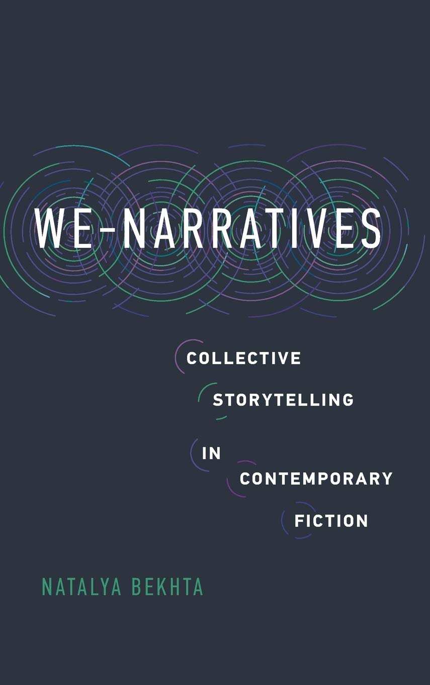 We-Narratives: Collective Storytelling in Contemporary Fiction (Theory and Interpretation of Narrative)