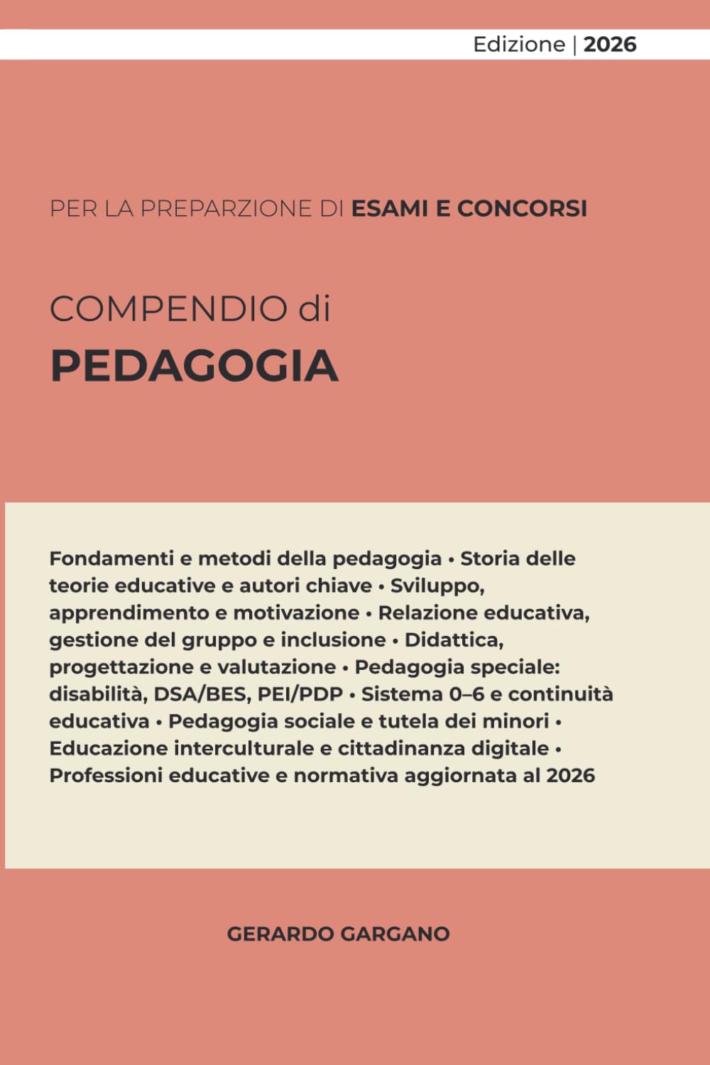 COMPENDIO PEDAGOGIA: Dalle teorie fondative all'intervento professionale: Statuto scientifico, didattica per competenze e normativa dei servizi educativi (L. 55/2024 e D.Lgs. 62/2024).