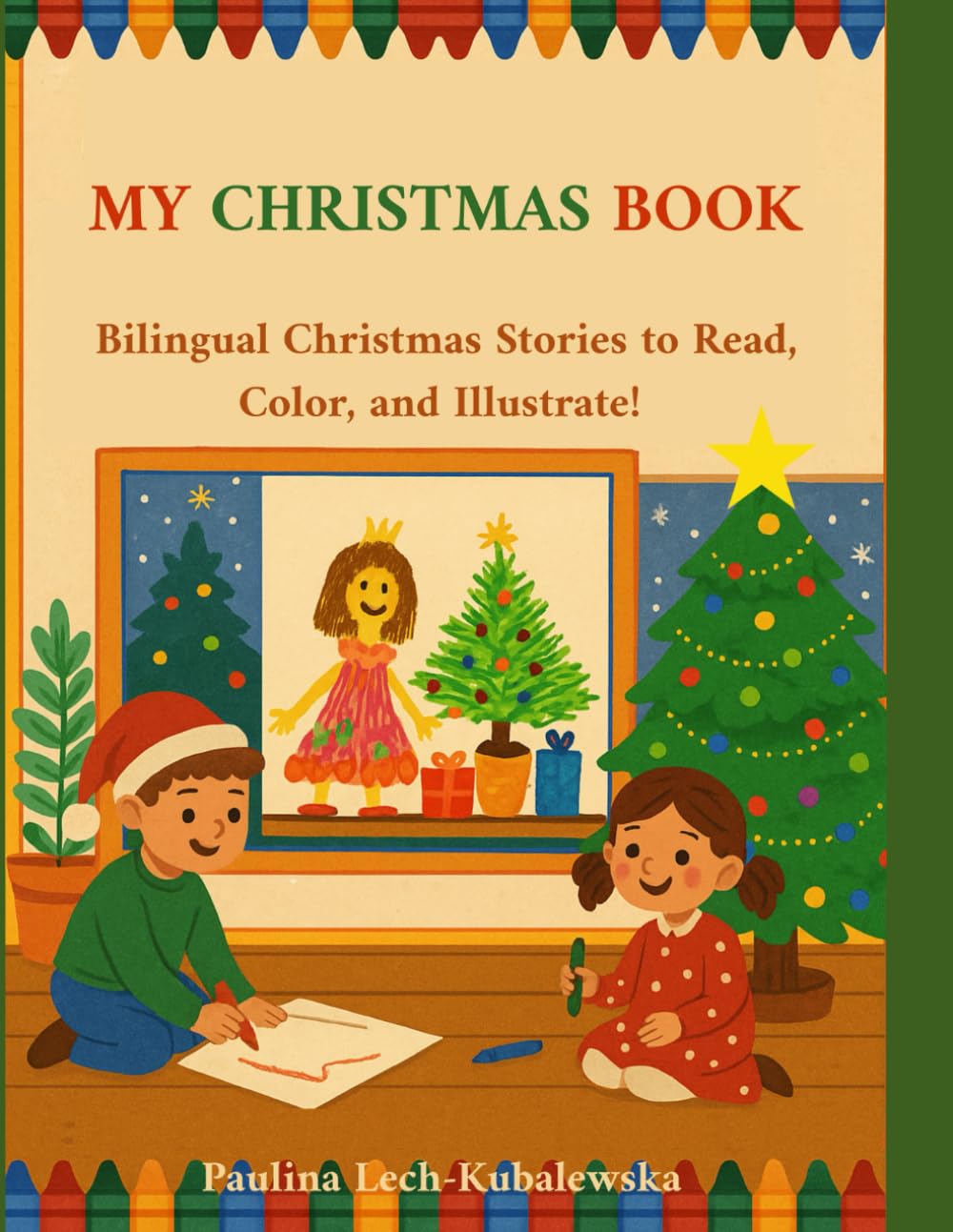 MY CHRISTMAS BOOK: Bilingual Christmas Stories to Read, Color, and Illustrate! (My Book, My Drawing)