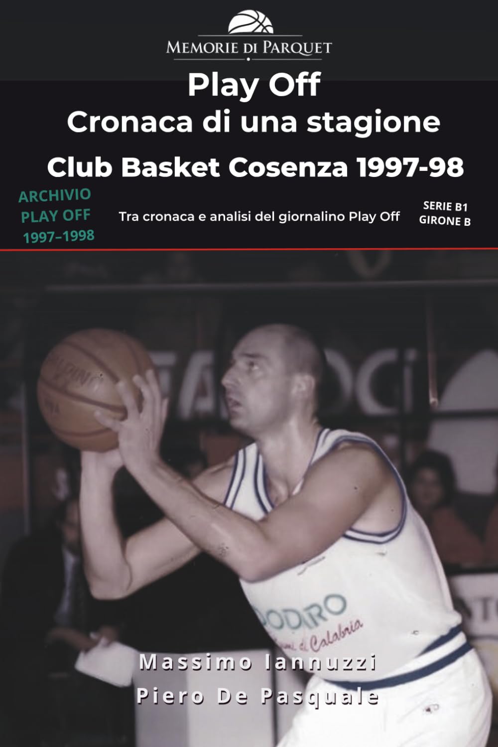 Play Off – Cronaca di una stagione del Club Basket Cosenza (1997-1998): Il giornalino indipendente che raccontò il campionato di Serie B1