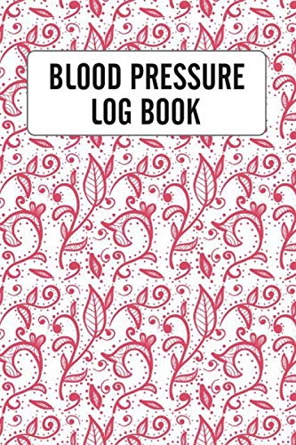 Blood Pressure Log Book: Daily Blood Pressure Record Tracker Journal For Monitoring Your Health Condition and Longevity Small Size – 6×9 – 100 Pages