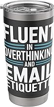 Fluent In Overthinking And Email Etiquette Stainless Steel Insulated Tumbler