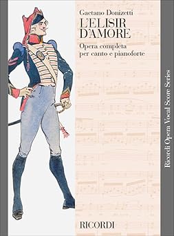 Lelisir damore Vocal Score | Opera Vocal Sheet Music Book for Singers and Voice Students | Complete Italian Language Score with English Synopsis for ... and Training (Ricordi Opera Vocal Score)