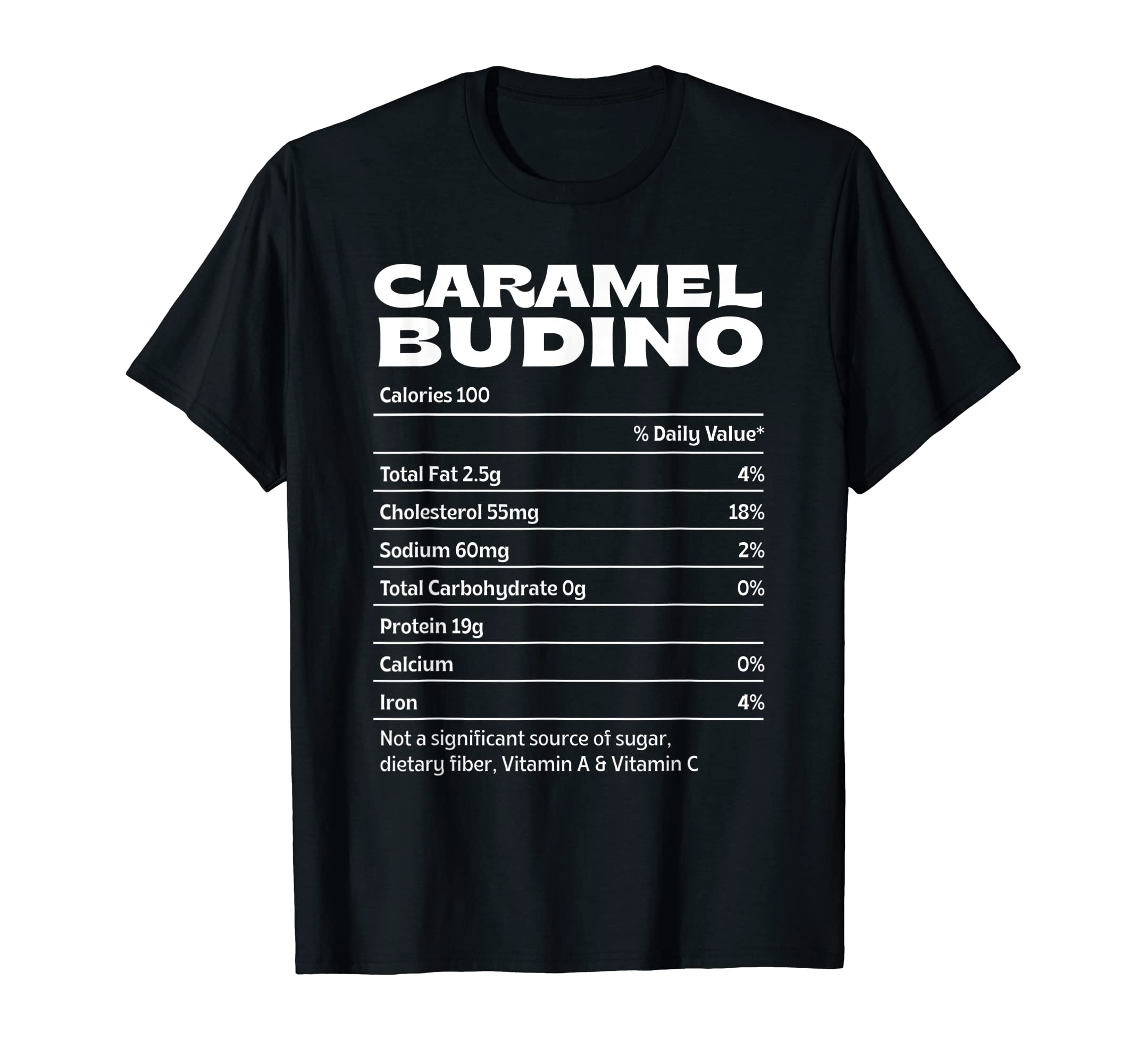 Caramel Budino Nutrition Facts Funny Thanksgiving Humor T-Shirt