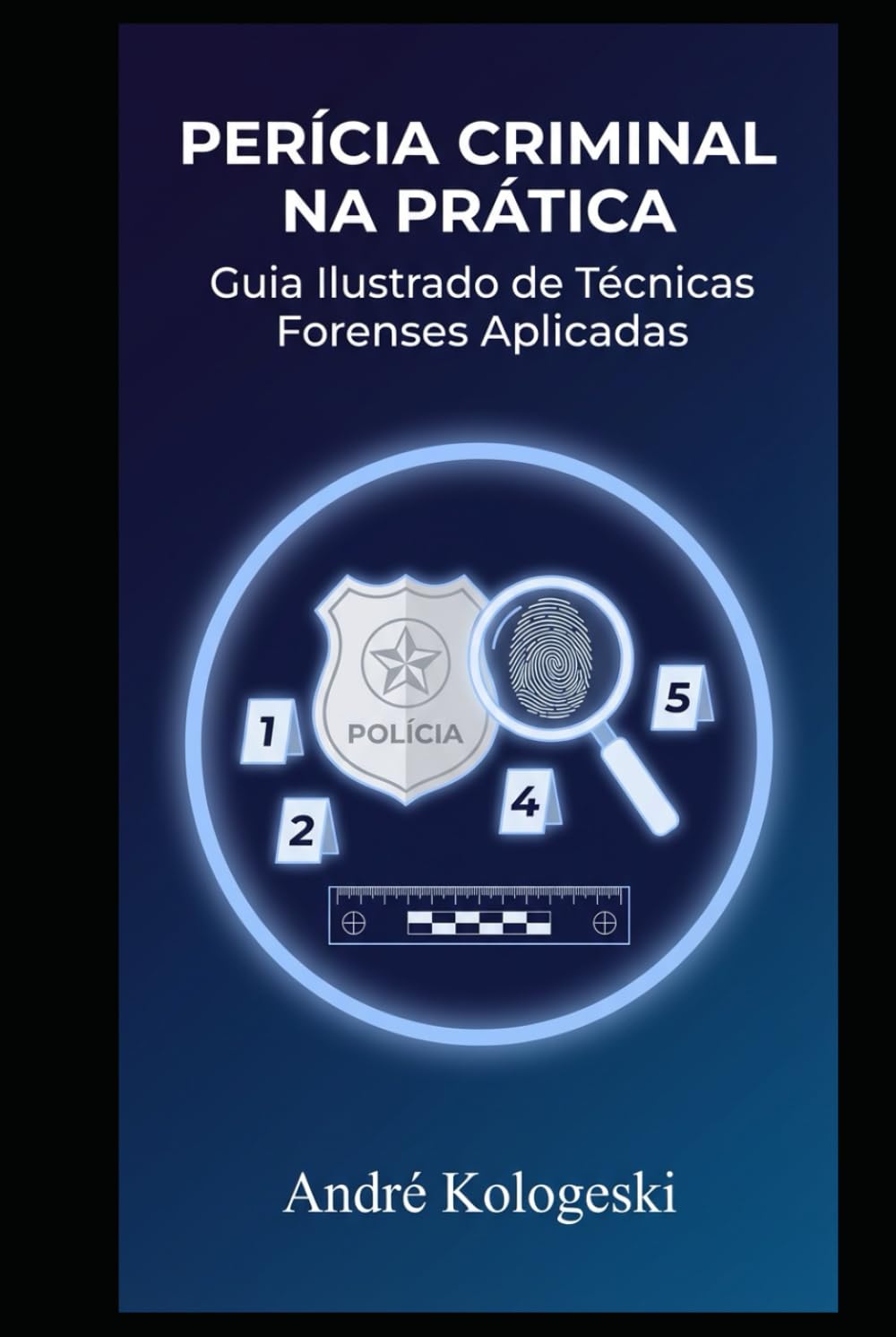 Perícia Criminal na Prática: Guia Ilustrado de Técnicas Forenses Aplicadas (Estudos em Criminologia e Direito Penal) (Portuguese Edition)