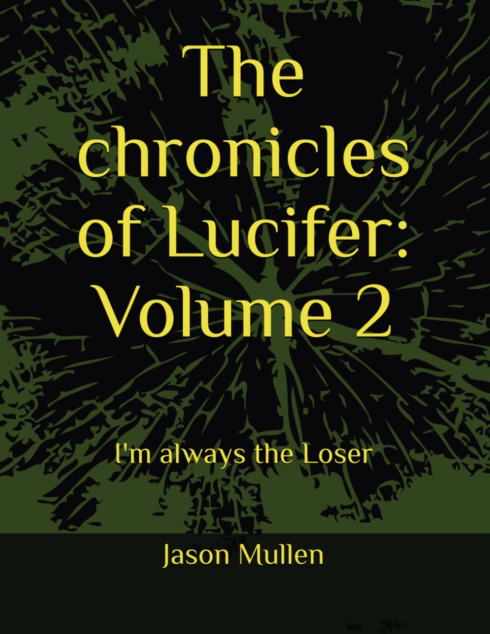 The chronicles of Lucifer: Volume 2: I'm always the Loser (The Lucifer Chronicles)