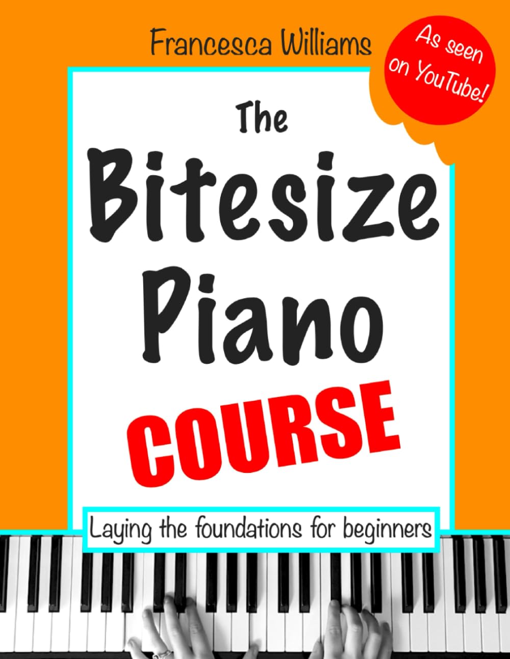 The Bitesize Piano Course: Laying the Foundations for Beginners