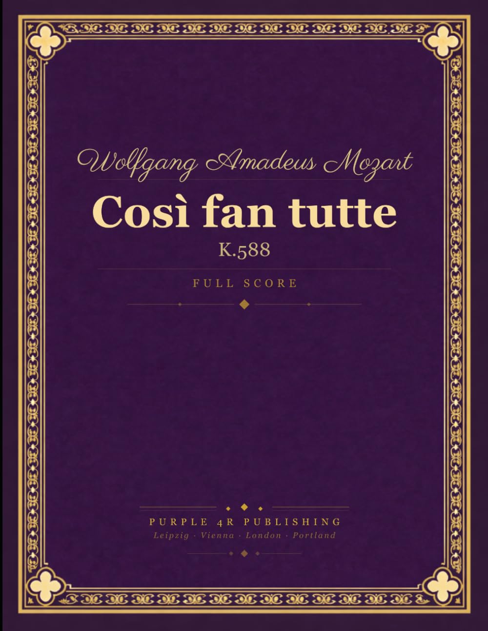 Mozart: Così fan tutte, K. 588 - Complete Full Score (Opera Buffa in Two Acts)