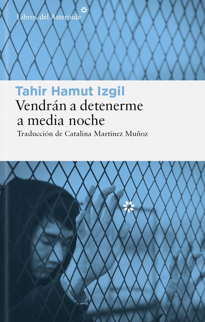 Vendrán a detenerme a media noche: Memorias de un poeta uigur sobre el genocidio en China (Spanish Edition)