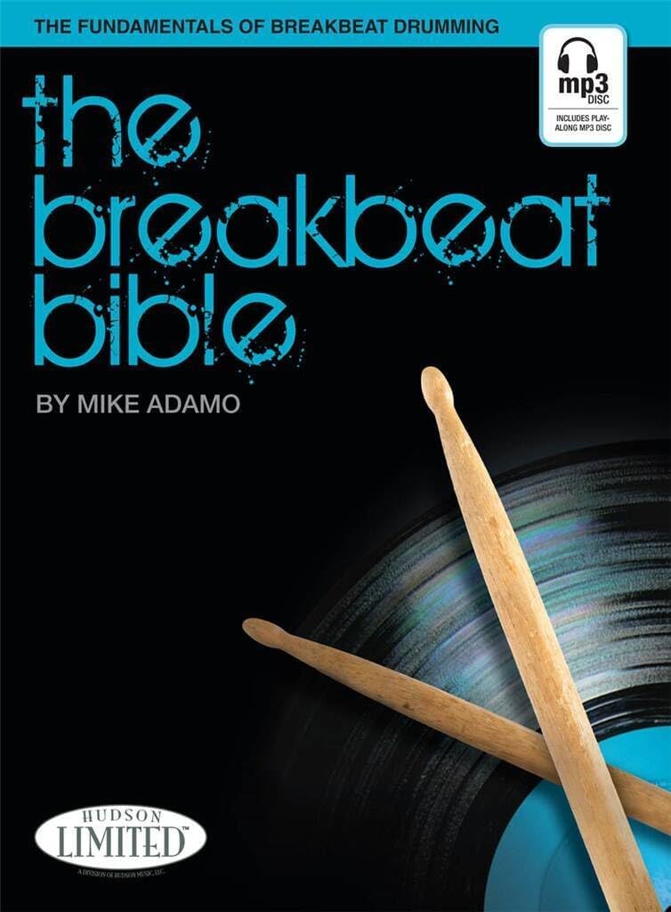 The Breakbeat Bible Book/Online Audio - Drum Book for Beginners and Pros with Over 90 Beat Transcriptions - Percussion Book with Included Historical Overview of Hip-Hop and Breakbeat Drumming