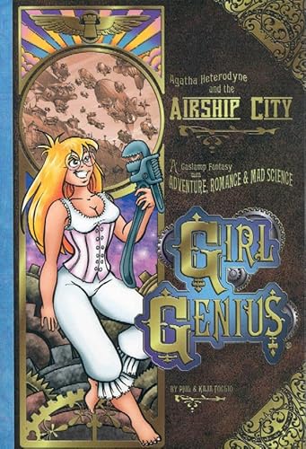Agatha Heterodyne & the Airship City: A Gaslamp Fantasy with Adventure, Romance & Mad Science