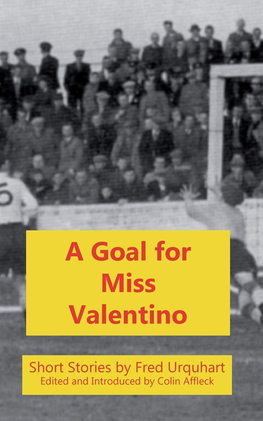 A Goal for Miss Valentino (The Fred Urquhart Collection)