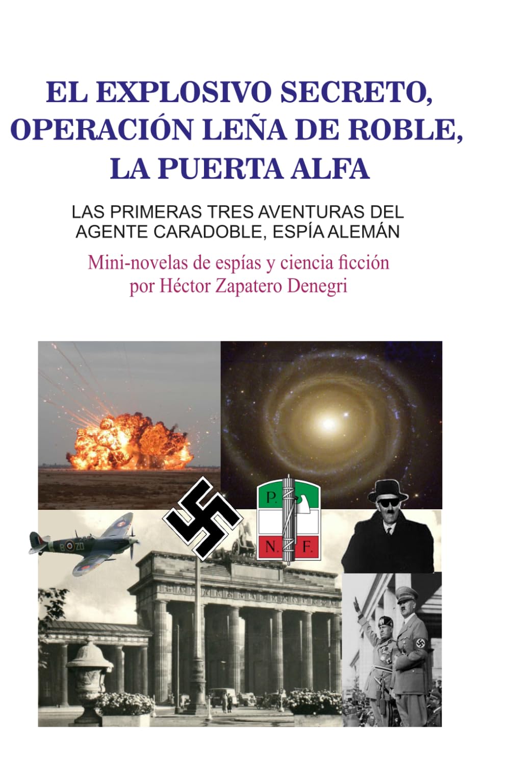 LAS AVENTURAS DEL AGENTE CARADOBLE, ESPÍA ALEMÁN: Primeras tres aventuras