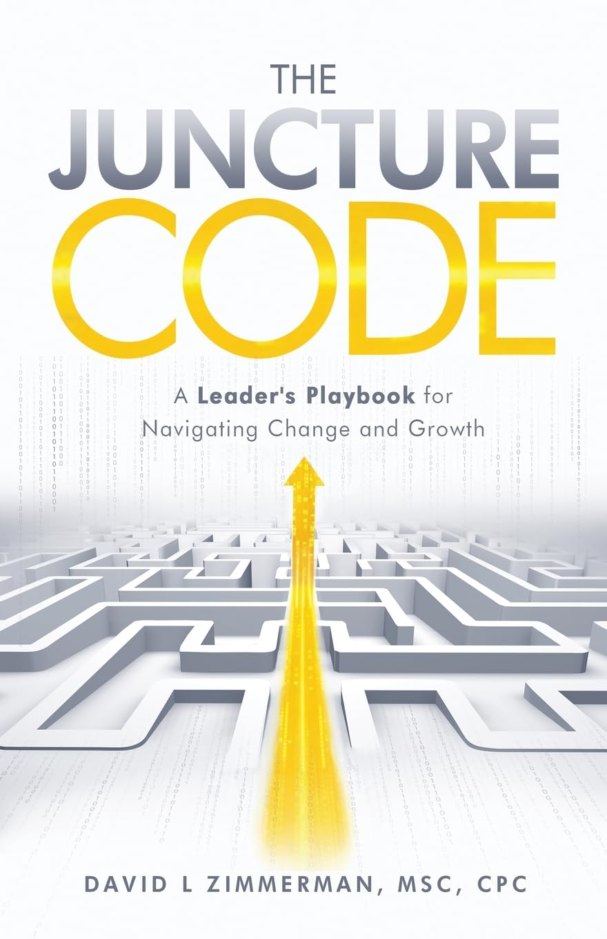 The Juncture Code: A Leader's Playbook for Navigating Change and Growth