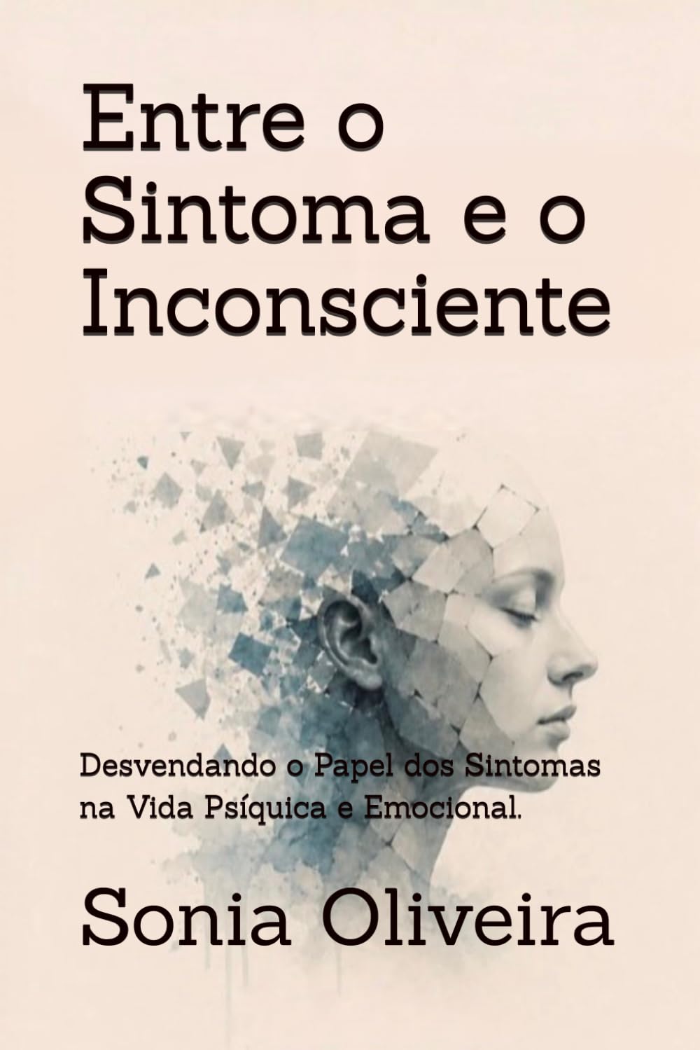 Entre o Sintoma e o Inconsciente: Desvendando o Papel dos Sintomas na Vida Psíquica