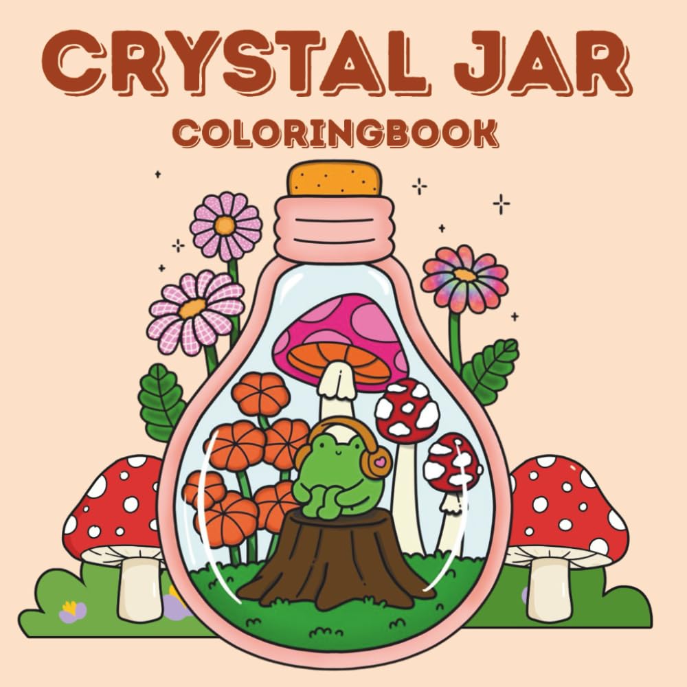 Crystal Jar Coloring Book for Kids & Teens: 50 Magical and Cute Illustrations of Fantasy Worlds, Terrariums, Nature, and Oceans Inside Mason Jars - A Whimsical and Relaxing Activity