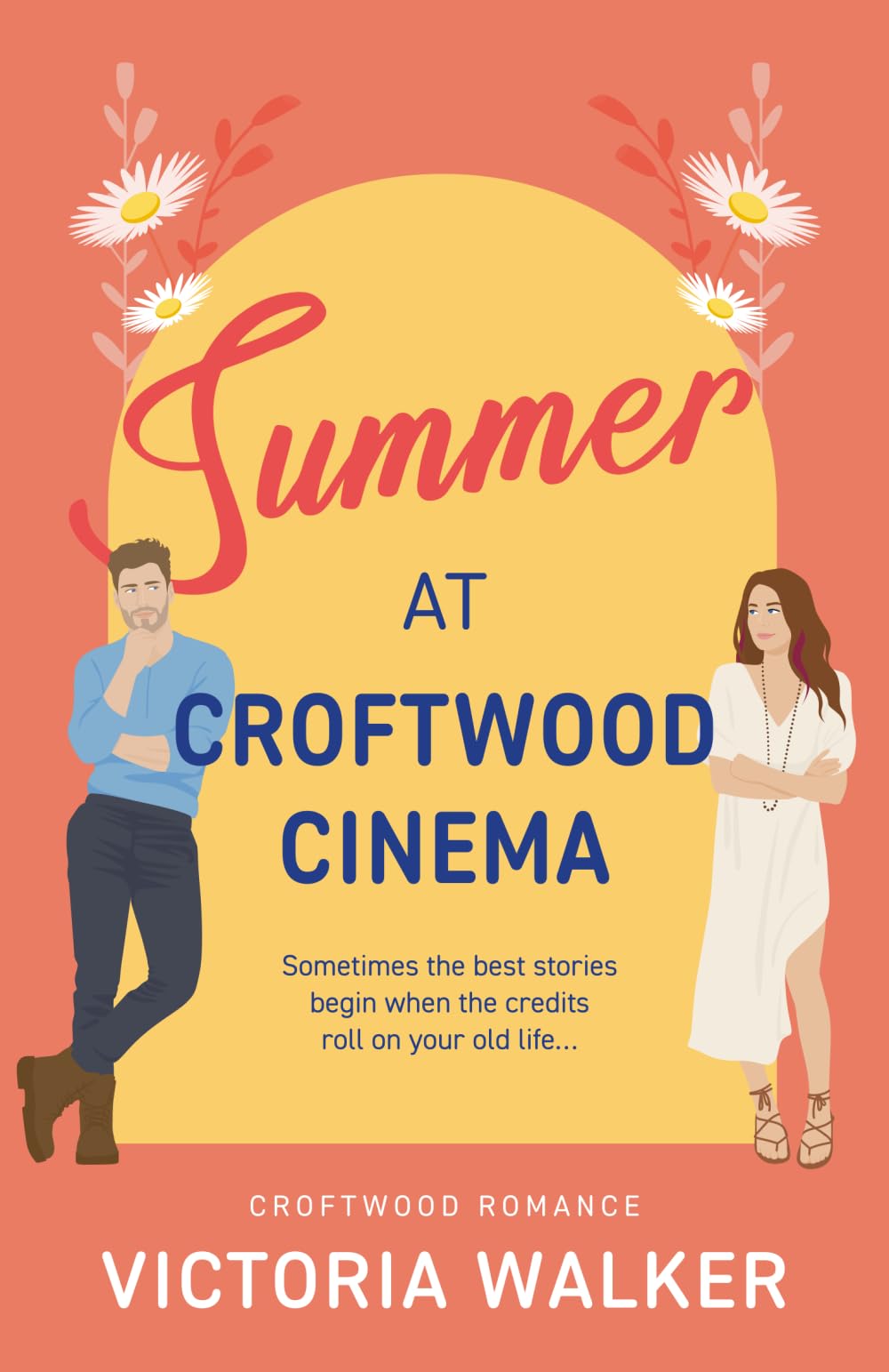 Summer at Croftwood Cinema: Finding love and taking chances in a sunny small town: 1 (Croftwood Romance)