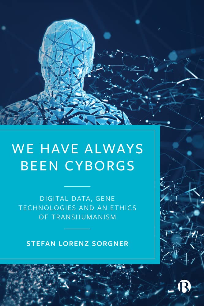 We Have Always Been Cyborgs: Digital Data, Gene Technologies, and an Ethics of
