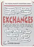 Exchanges, Twelve Pieces for Piano 088797533X Book Cover