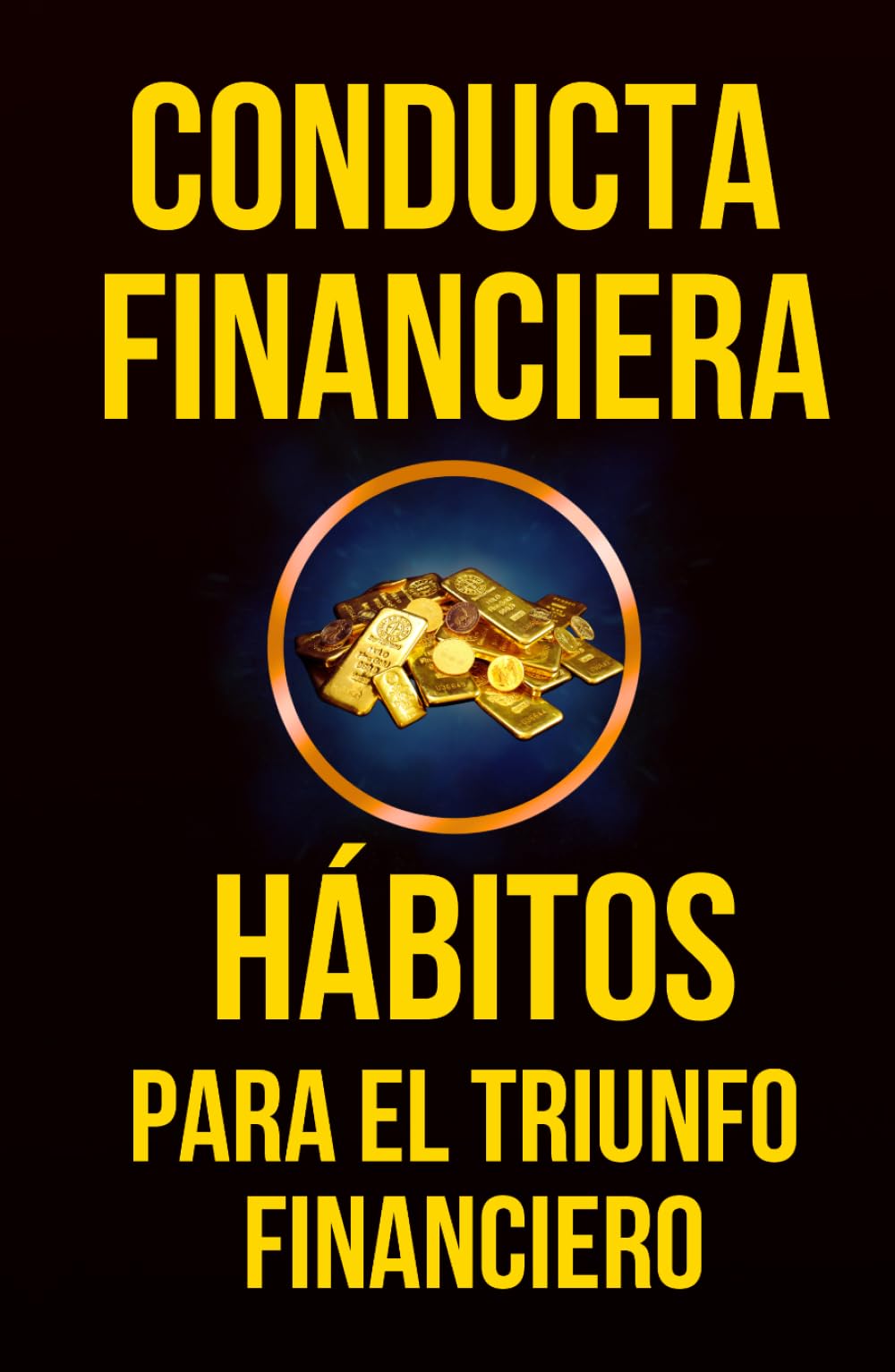 Conducta Financiera: Hábitos para el Triunfo Financiero, La Puerta de Entrada, ¡Hacia la Salida!