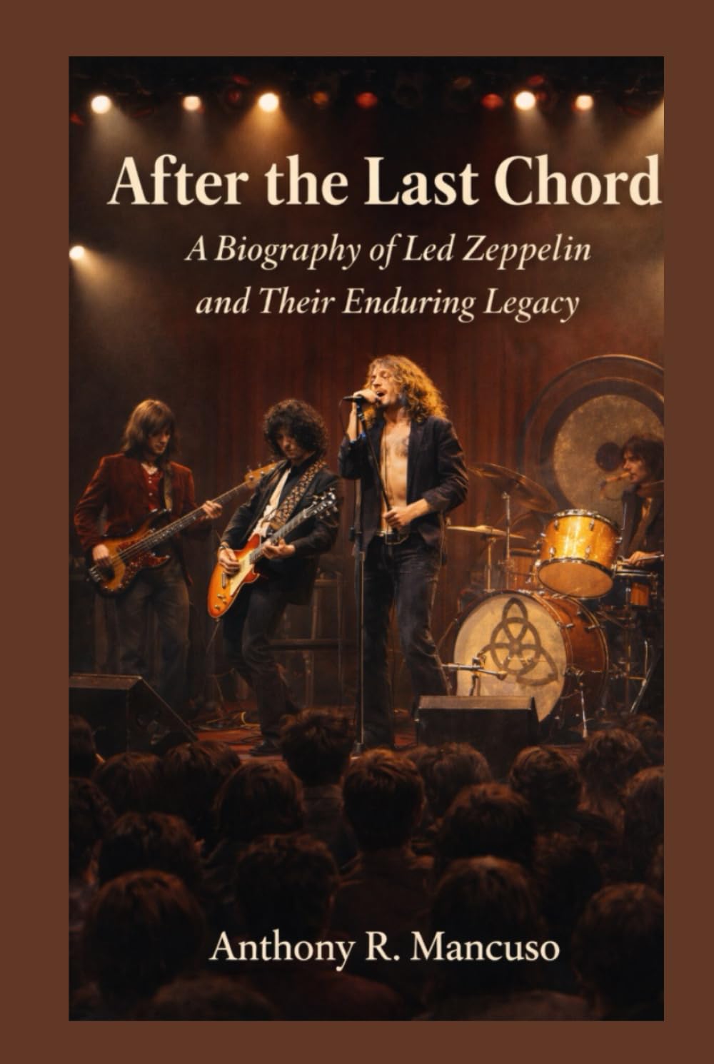 After the Last Chord:A Biography of Led Zeppelin and Their Enduring Legacy