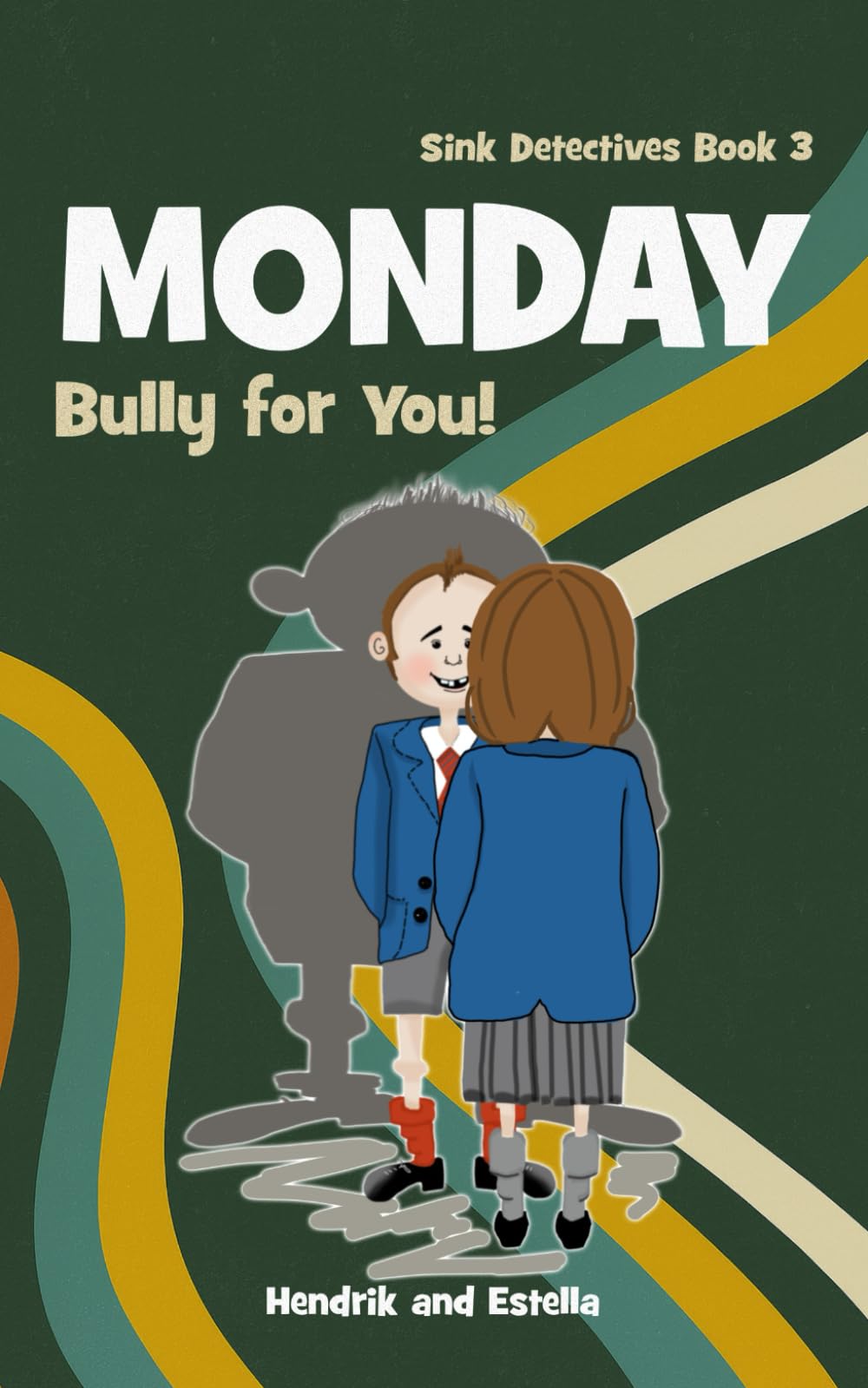 Sink Detectives Book 3 'Monday': Bully for You! (Sink Detectives: Children's Chapter Book series)