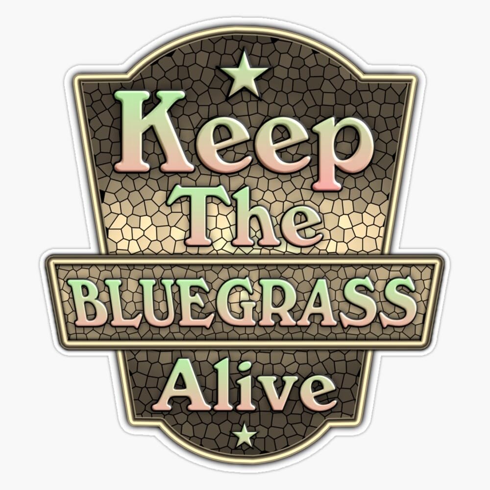 Magnet Keep The Bluegrass Alive Magnet Vinyl Decal Sticker 5"