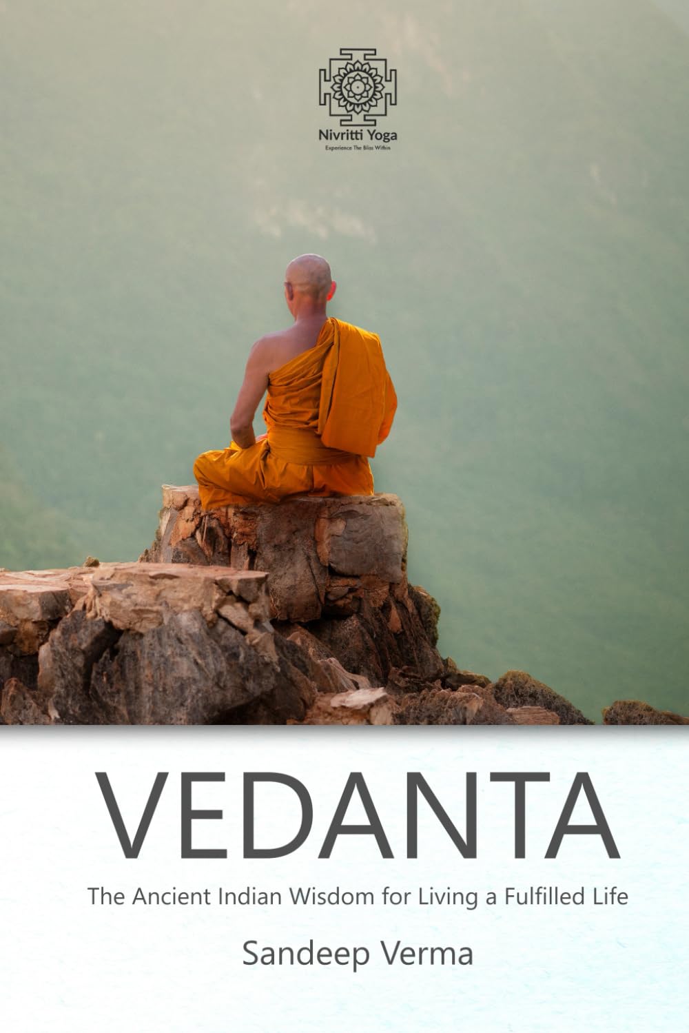 VEDANTA: The Ancient Indian Wisdom for Living a Fulfilled Life: Finding Harmony, Peace, and Lasting Joy Through Timeless Wisdom from the Ancient Vedanta Philosophy of India: 3