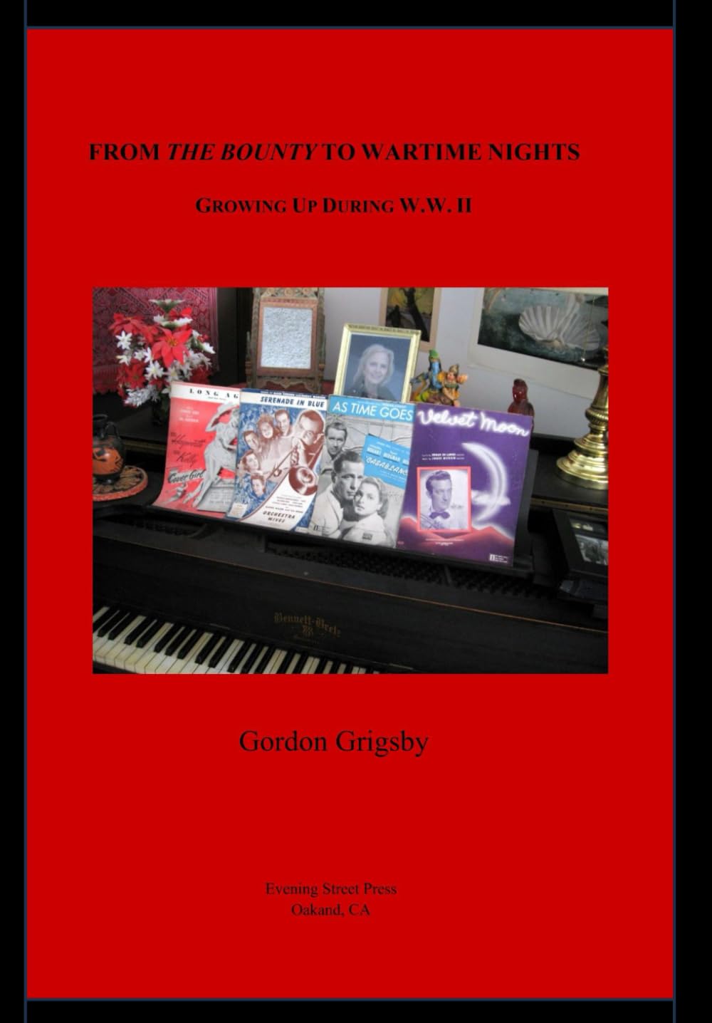 FROM THE BOUNTY TO WARTIME NIGHTS: GROWING UP DURING W.W. II (Evening Street Press Chapbooks)