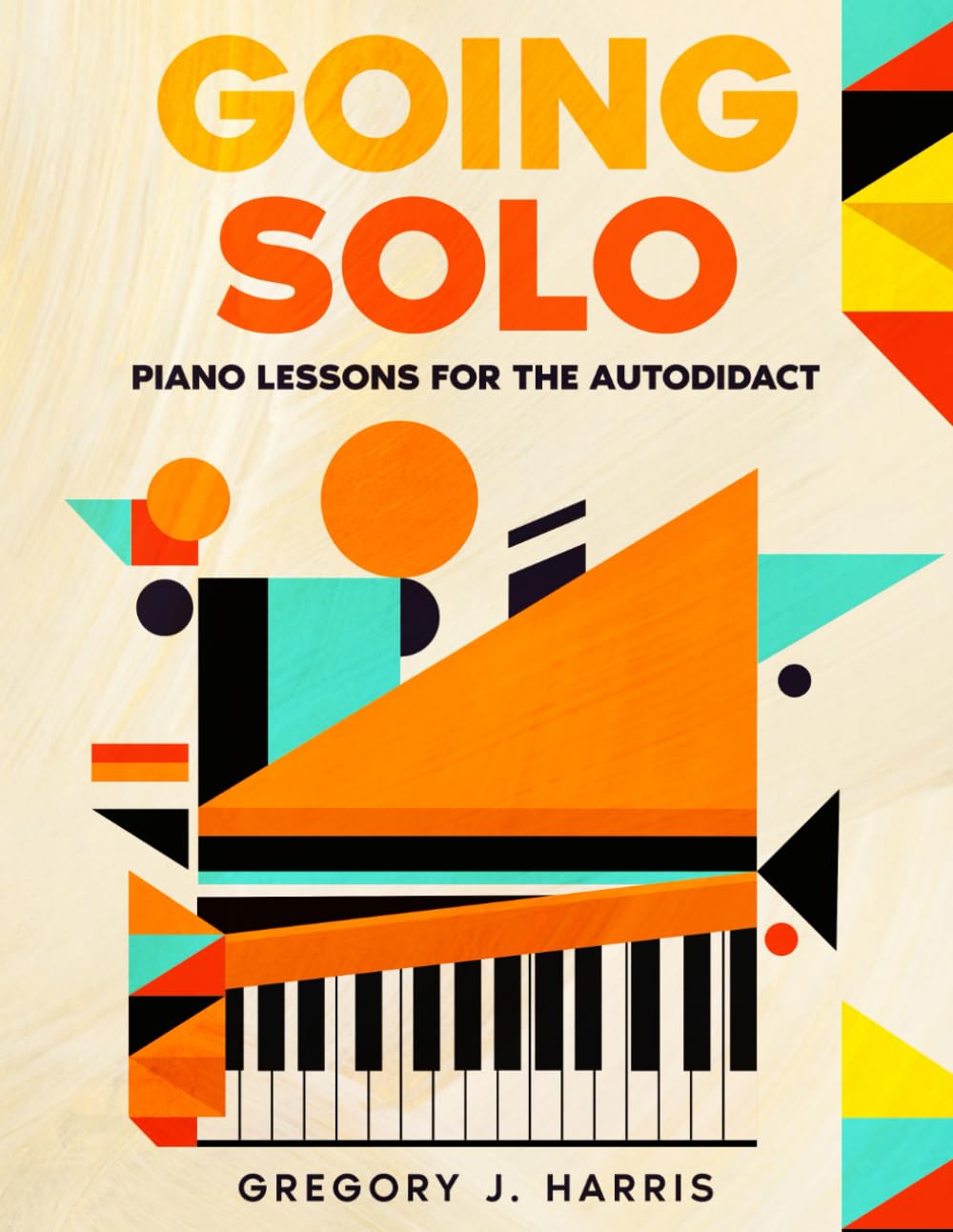 GOING SOLO: Piano Lessons for the Autodidact