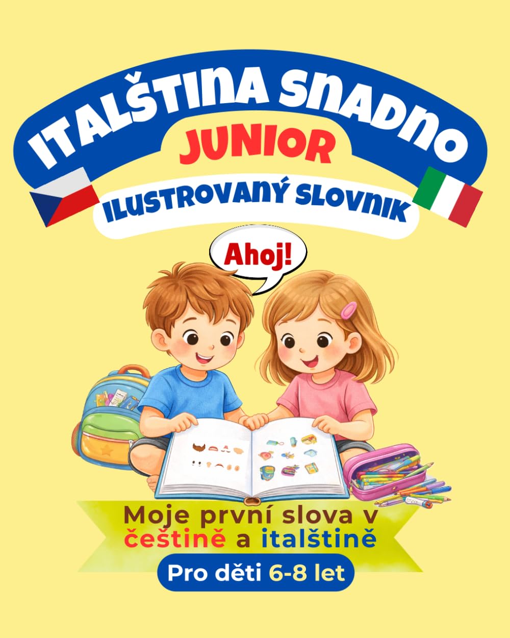 Italština snadno junior: První česko-italský slovník pro děti, které se chtějí naučit italsky (Lingue Facili)
