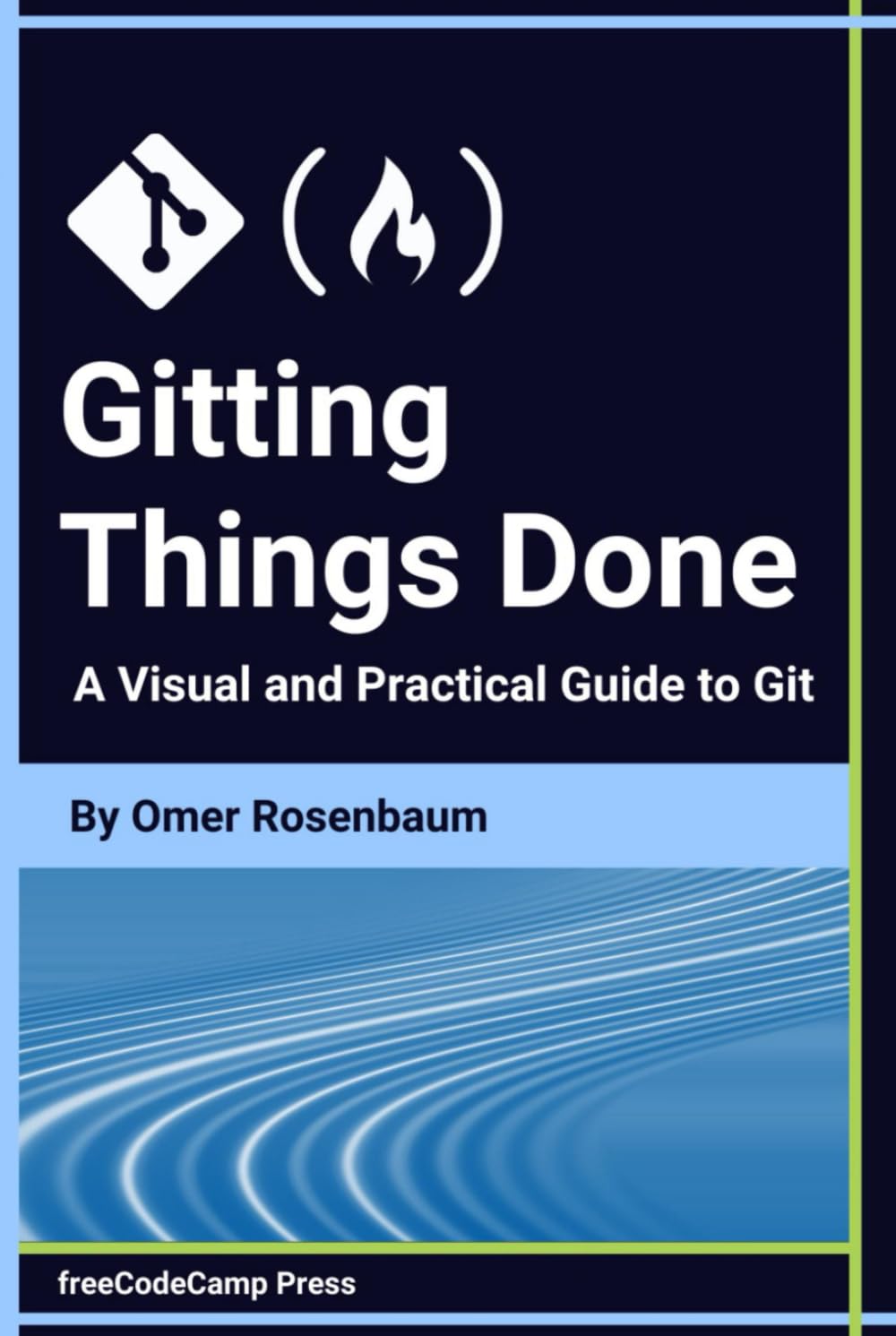 Gitting Things Done: A Visual and Practical Guide to Git Hardcover – January 23, 2024
