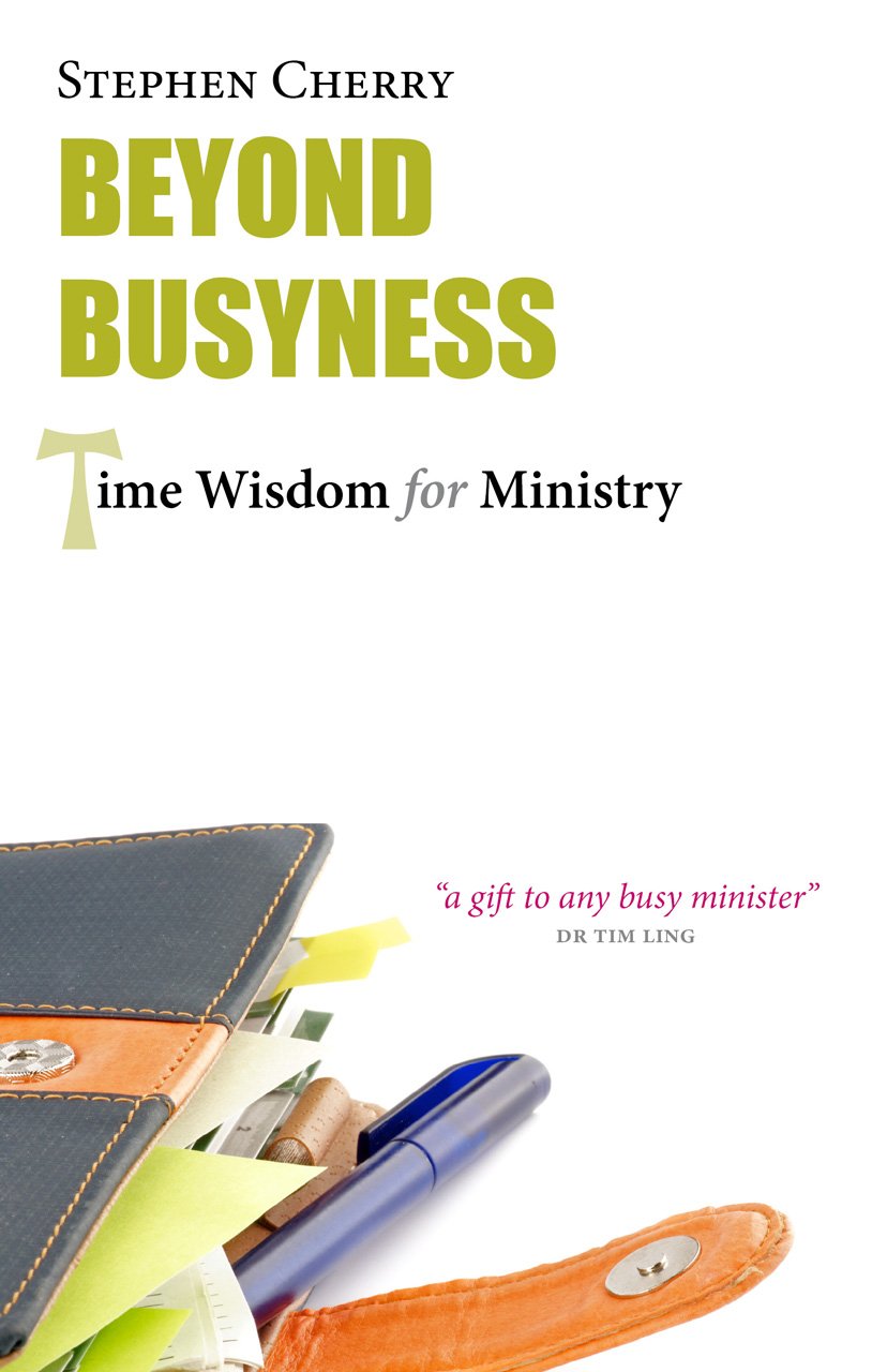Beyond Busyness: Time Wisdom for Ministry by Stephen Cherry PAPERBACK