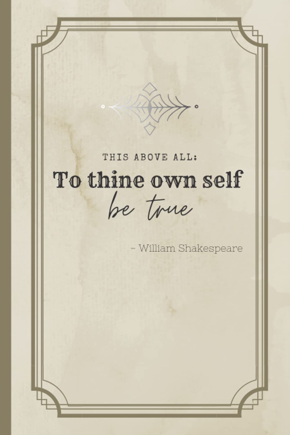 To thine own self be true