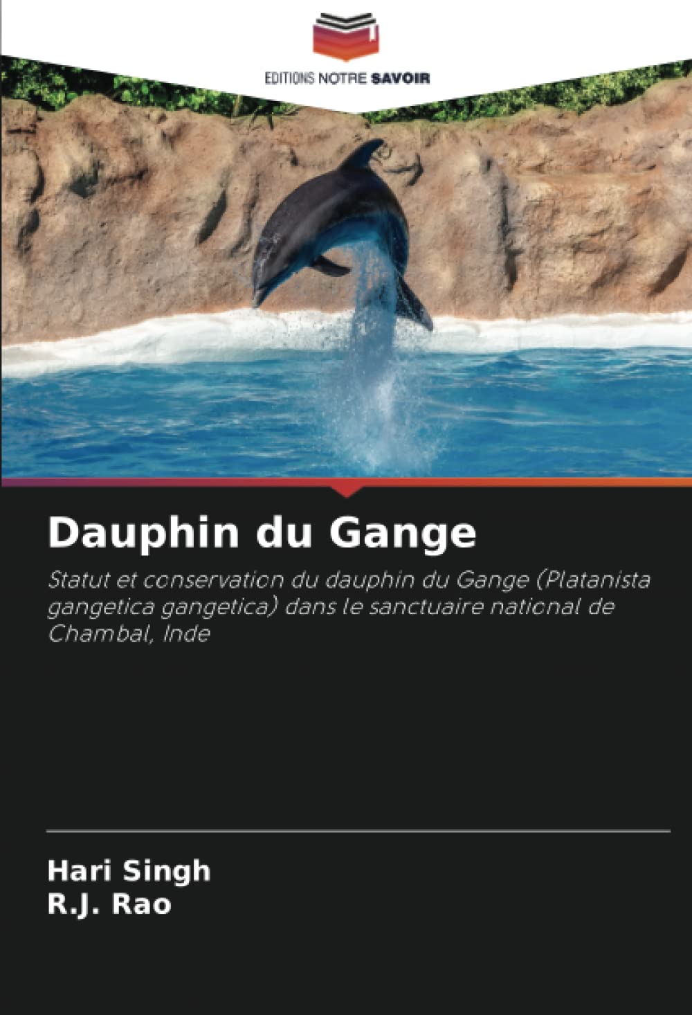 Dauphin du Gange: Statut et conservation du dauphin du Gange (Platanista gangetica gangetica) dans le sanctuaire national de Chambal, Inde (French Edition)