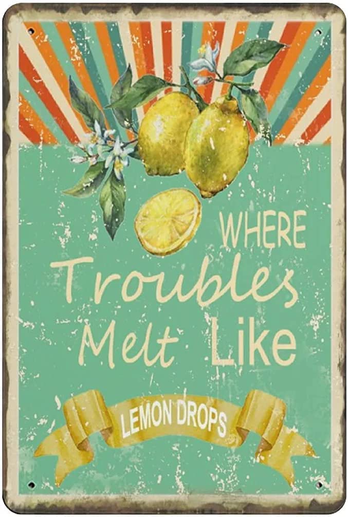 Where Troubles Melt Like Lemon Drops Retro Metal Sign Wall Decor Funny Tin Signs for Kitchen Home Office Bar Cafe Decor 8x12 Inch