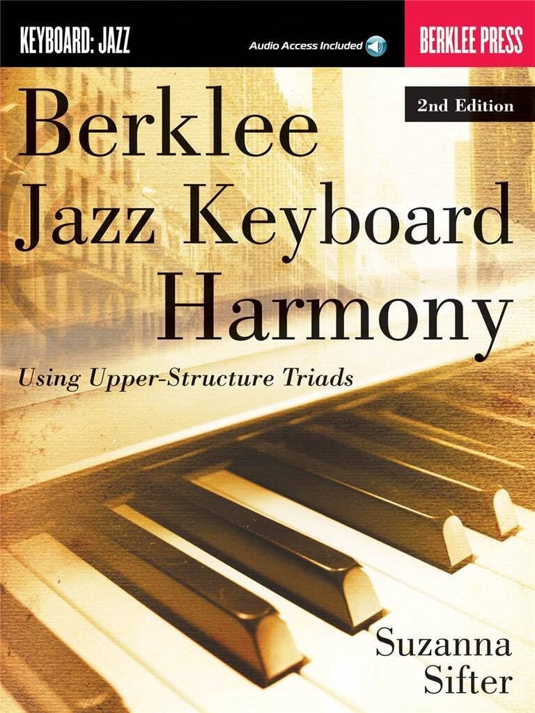 Berklee Jazz Keyboard Harmony - 2nd Edition: Using Upper-structure Triads