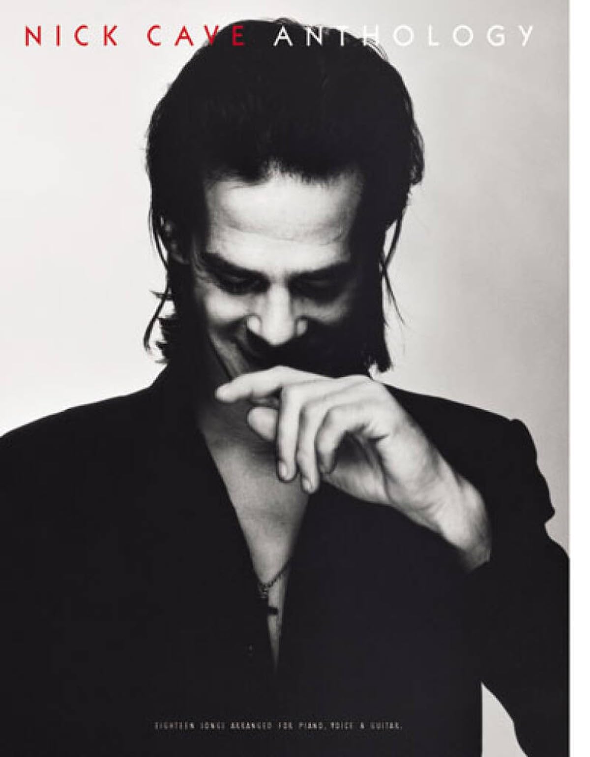 Nick Cave Anthology | Piano/Vocal/Guitar Sheet Music Book | Artist Songbook for Singers Pianists and Guitarists Featuring Lyrics Chords and Performance Ready Arrangements