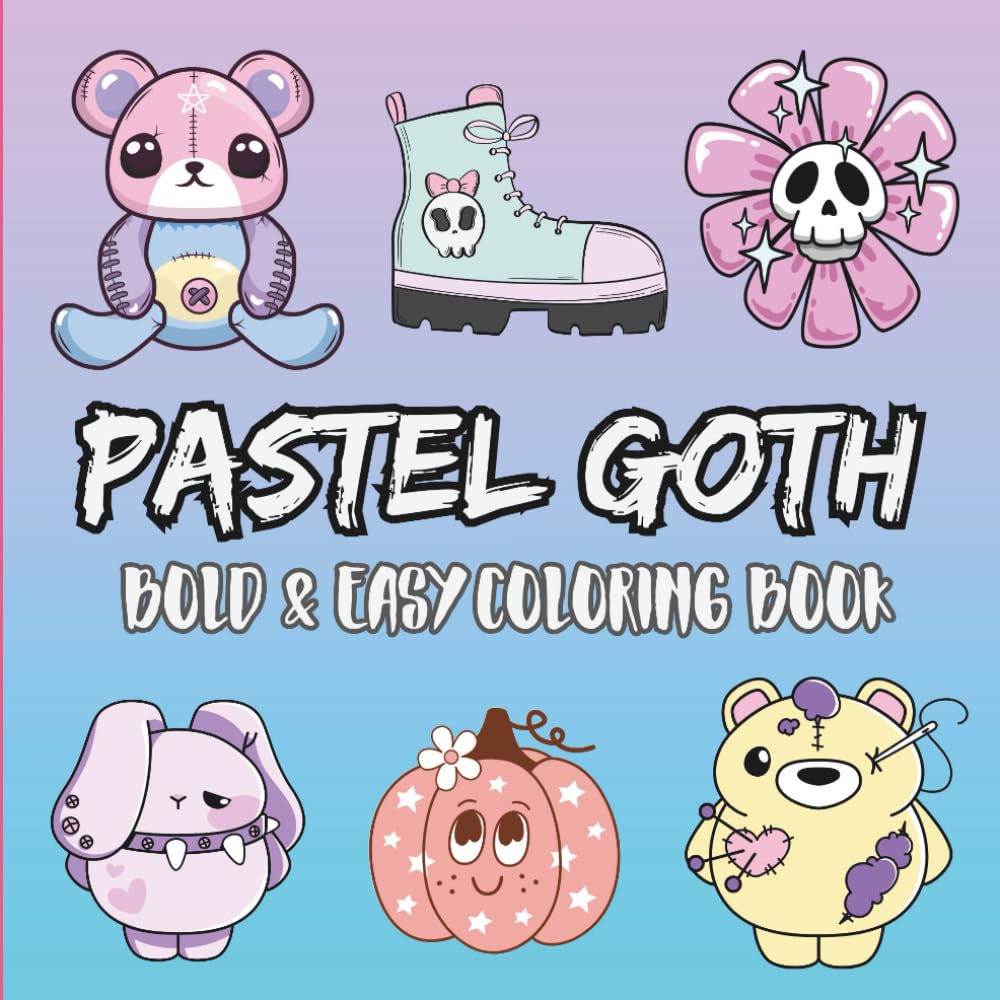 Pastel Goth Bold & Easy Coloring Book for Adults: Cute Dark Aesthetic Designs with Spooky Sweet Vibes