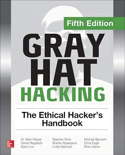 Gray Hat Hacking: The Ethical Hacker's Handbook, Fifth Edition (NETWORKING &amp; COMM - OMG)