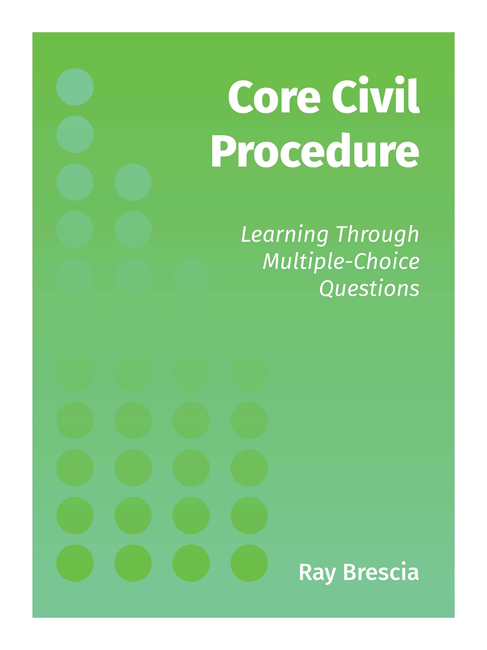 Core Civil Procedure: Learning Through Multiple-Choice Questions (Core Series)