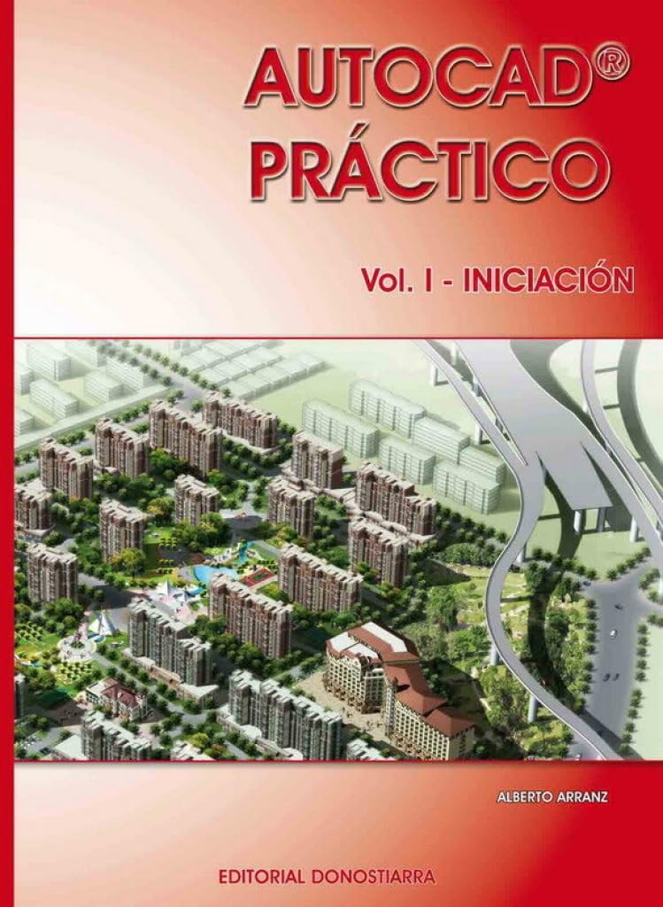 Autocad práctico. Vol. I: Iniciación. Vers.2012 (Autocad práctico. Vol. I-II-III)