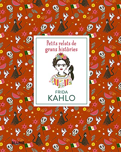 Frida Kahlo. Petits relats de grans històries (Petits Relats Grans Històries) (Catalan Edition)