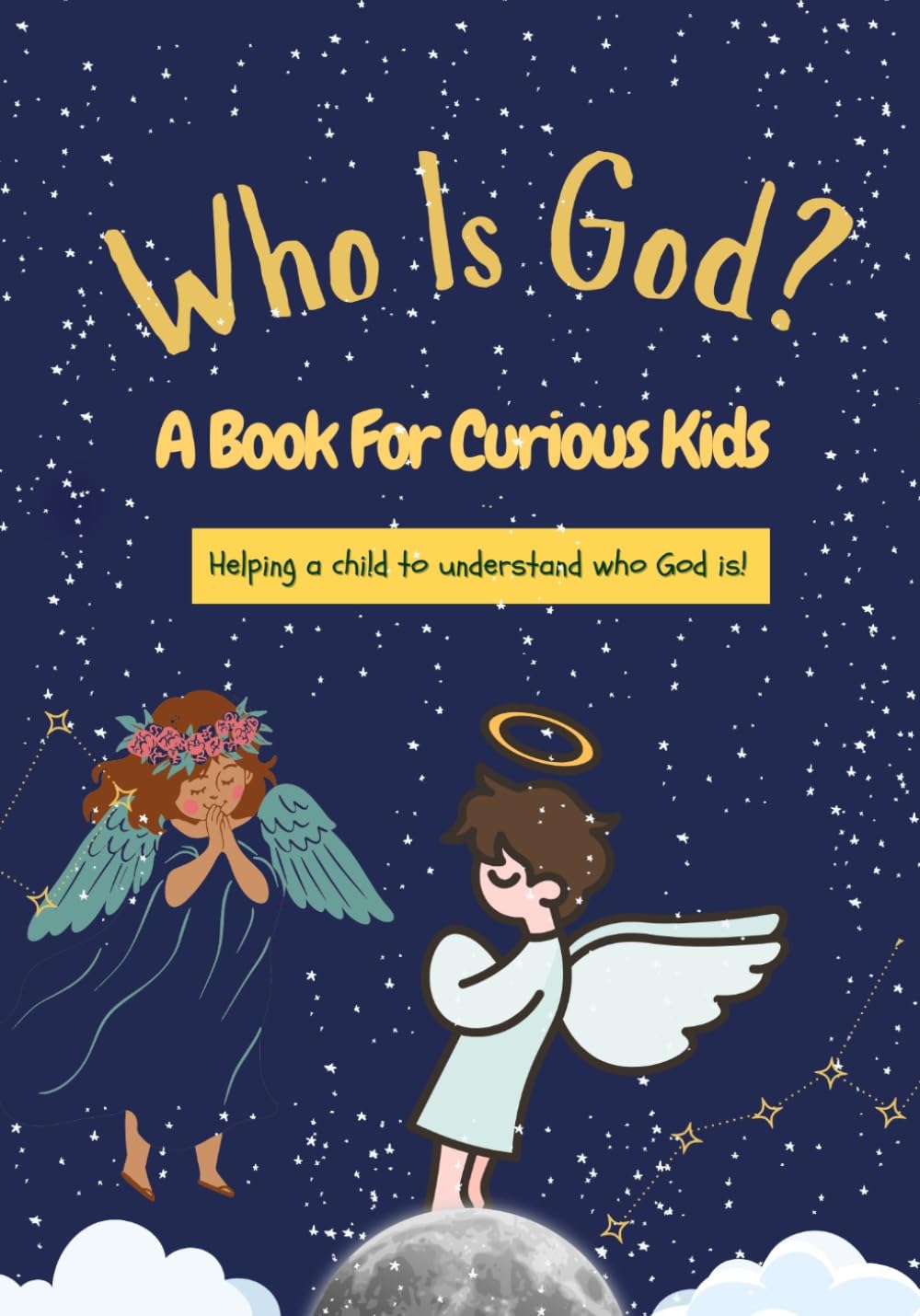 Kids Book About God - Who Is God? A Book for Curious Kids: Way to introduce young children to the concept of God