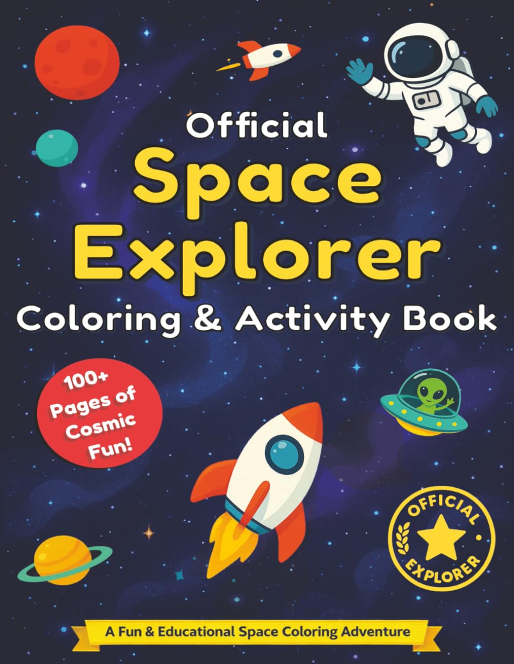 Official Space Explorer Coloring & Activity Book: A Fun & Educational Space Coloring Adventure!