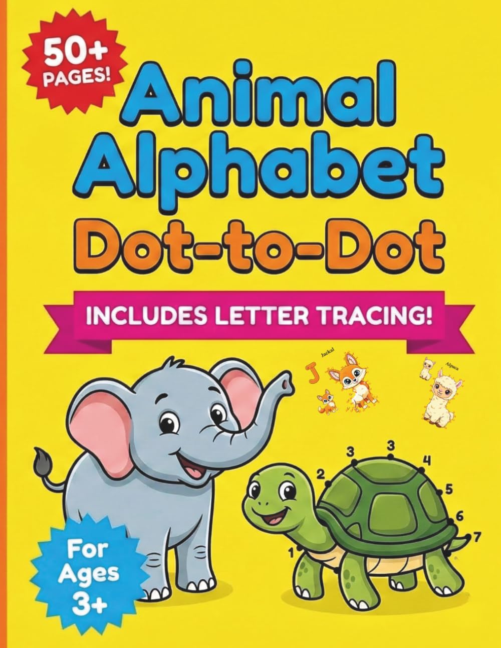Animal Alphabet Dot-to-Dot: ABC Coloring and Connect the Dots for Toddlers: 50+ Pages of Fine Motor Skills and Letter Tracing Practice for Kids Ages 3-5