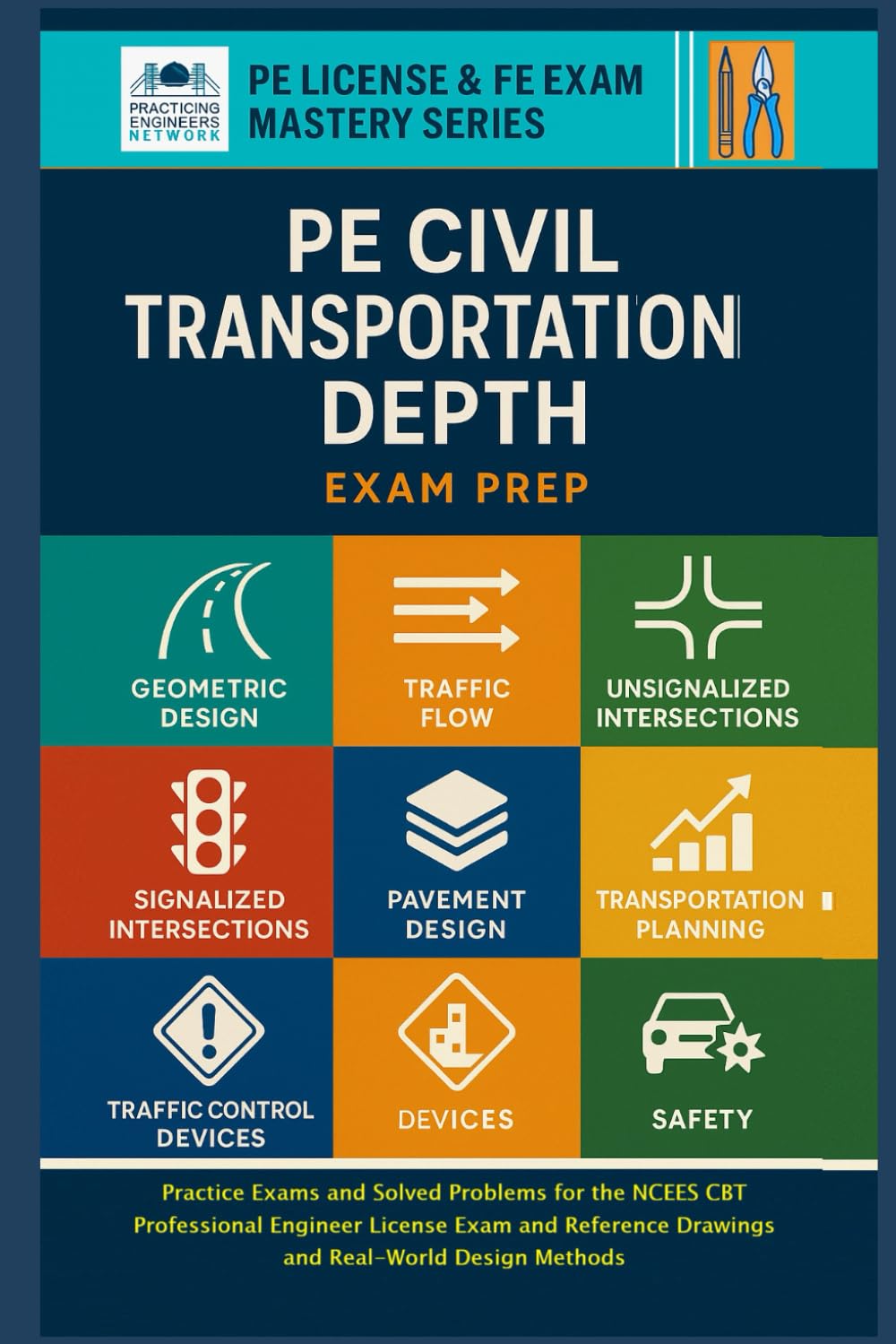 PE Civil Engineering – Transportation Depth Exam: Practice Exams and Solved Problems for the NCEES CBT Professional Engineer License Exam and Reference Drawings and Real-World Design Methods