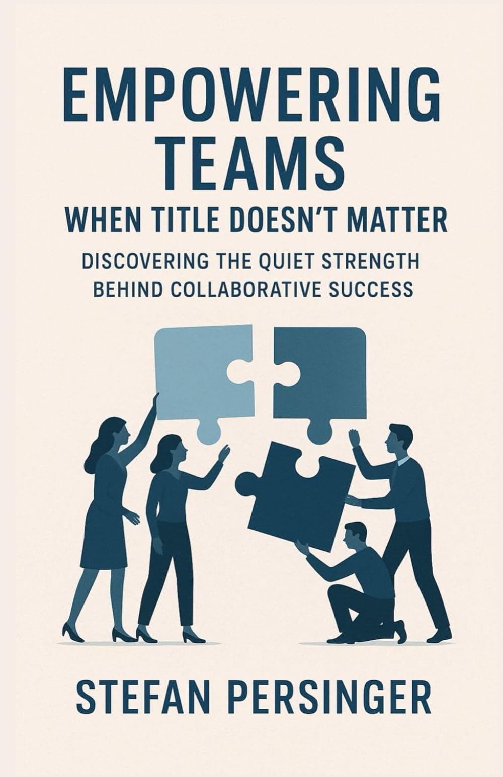 Empowering Teams When Title Doesn’t Matter: Discovering the Quiet Strength Behind Collaborative Success