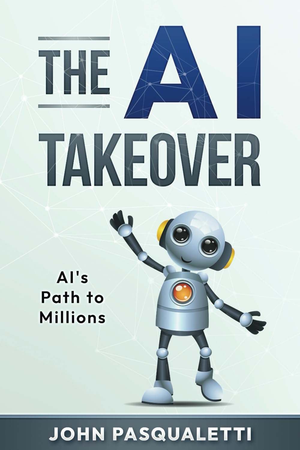 The AI Takeover: AI's Path to Millions