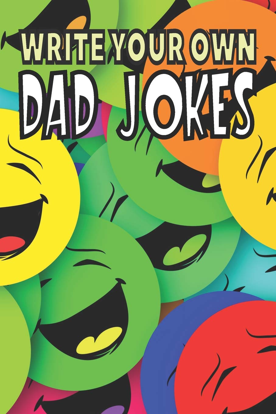 Write Your Own Dad Jokes: A journal for the funny dad